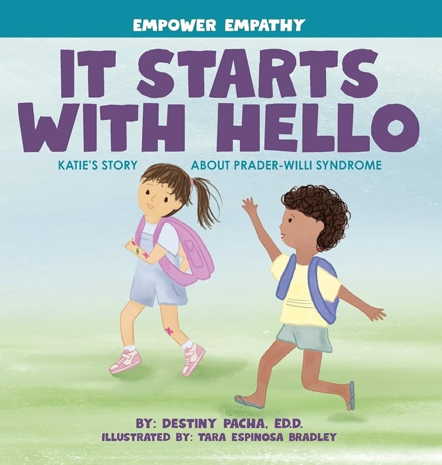It Starts With Hello Katie S Story About Prader Willi Syndrome Pacha Destiny Bradley Connell Tara Eggert Lauren 9798218311636 Amazon Books It Starts With Hello Katie S Story About Prader Willi Syndrome Pacha Destiny Bradley Connell Tara Eggert Lauren 9798218311636 Amazon Books